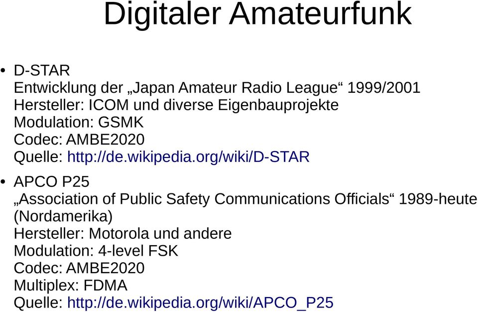 org/wiki/d-star APCO P25 Association of Public Safety Communications Officials 1989-heute (Nordamerika)