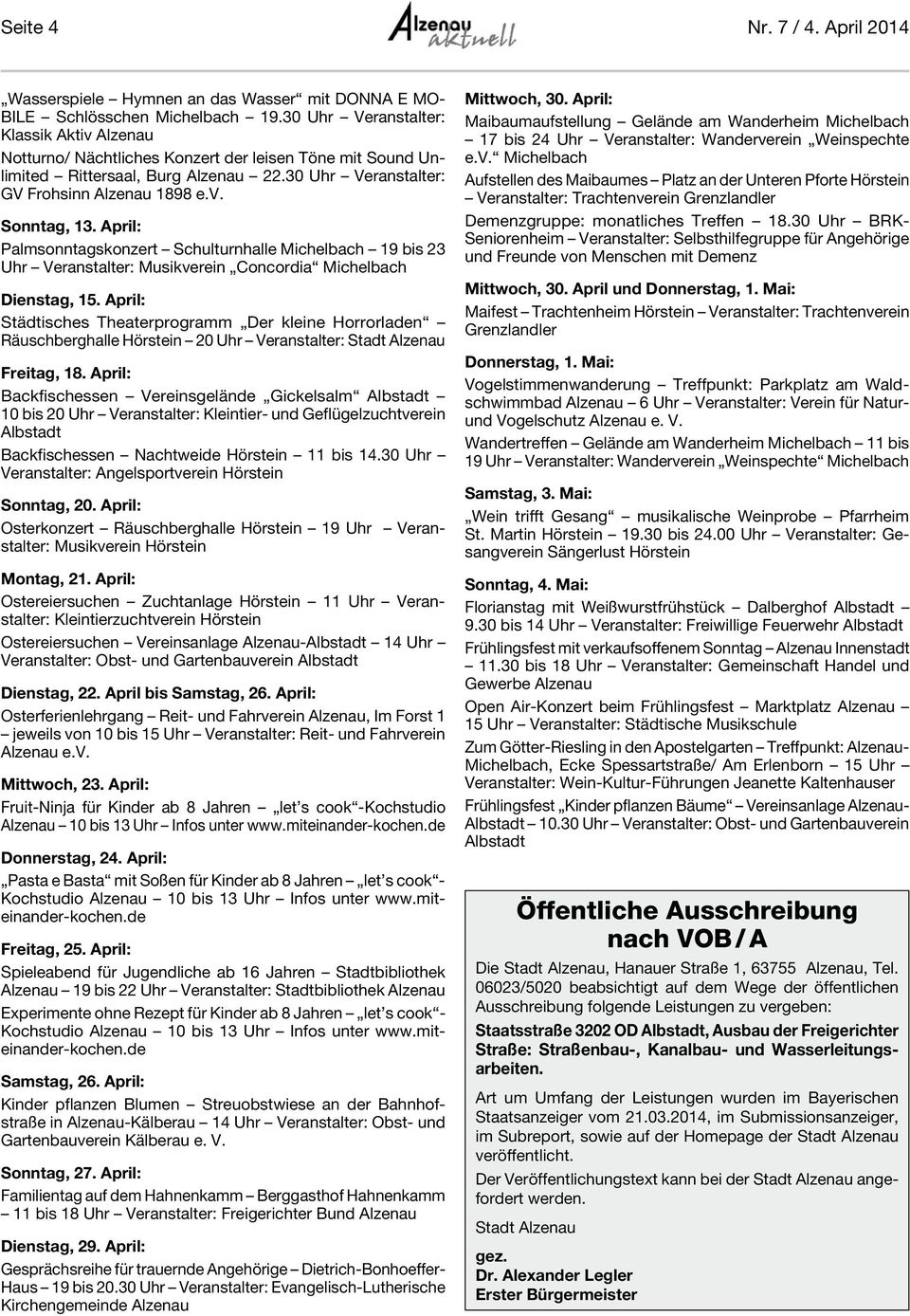 April: Palmsonntagskonzert Schulturnhalle Michelbach 19 bis 23 Uhr Veranstalter: Musikverein Concordia Michelbach Dienstag, 15.