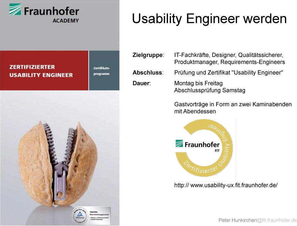 "Usability Engineer" Montag bis Freitag Abschlussprüfung Samstag Gastvorträge in
