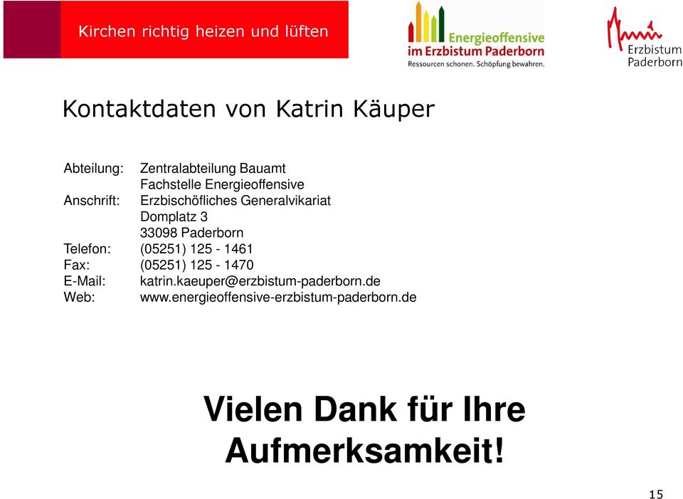 Paderborn Telefon: (05251) 125-1461 Fax: (05251) 125-1470 E-Mail: katrin.