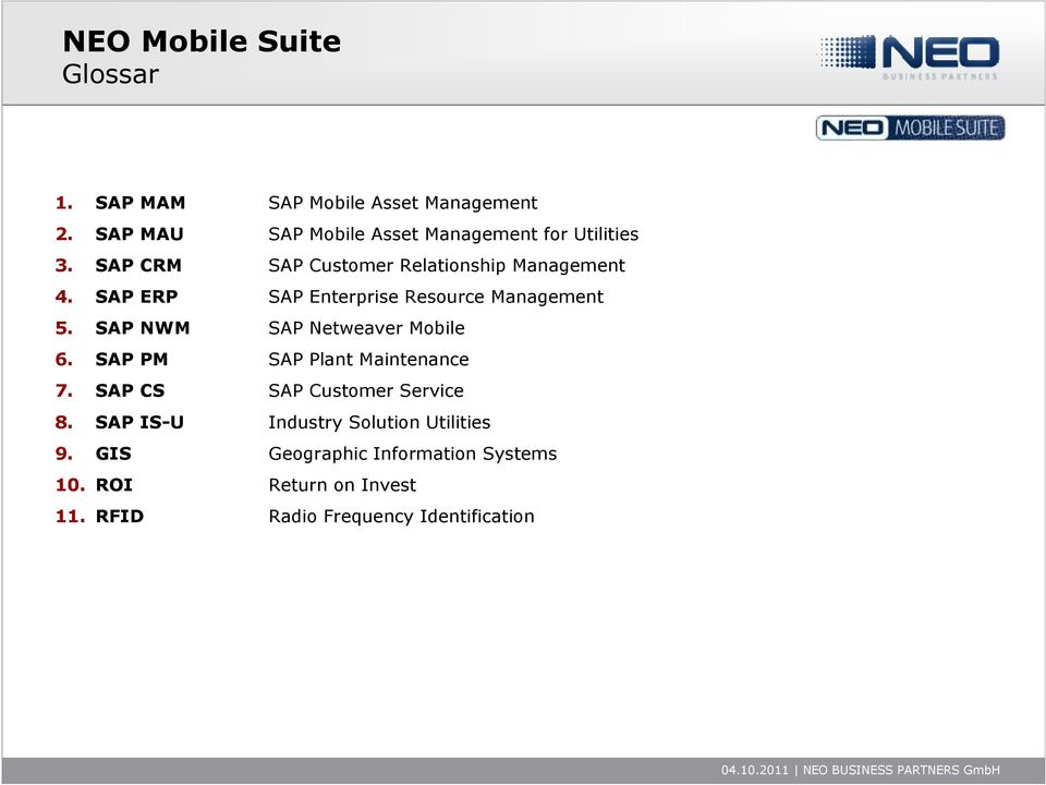SAP NWM SAP Netweaver Mobile 6. SAP PM SAP Plant Maintenance 7. SAP CS SAP Customer Service 8.