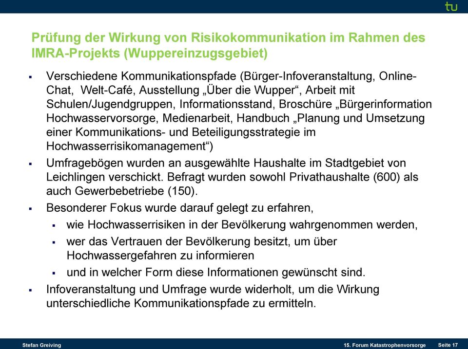Beteiligungsstrategie im Hochwasserrisikomanagement ) Umfragebögen wurden an ausgewählte Haushalte im Stadtgebiet von Leichlingen verschickt.