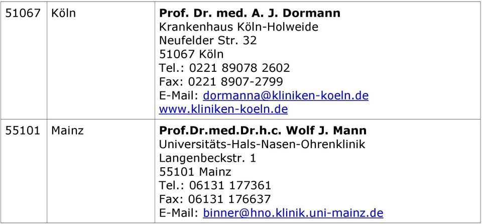 kliniken-koeln.de 55101 Mainz Prof.Dr.med.Dr.h.c. Wolf J.