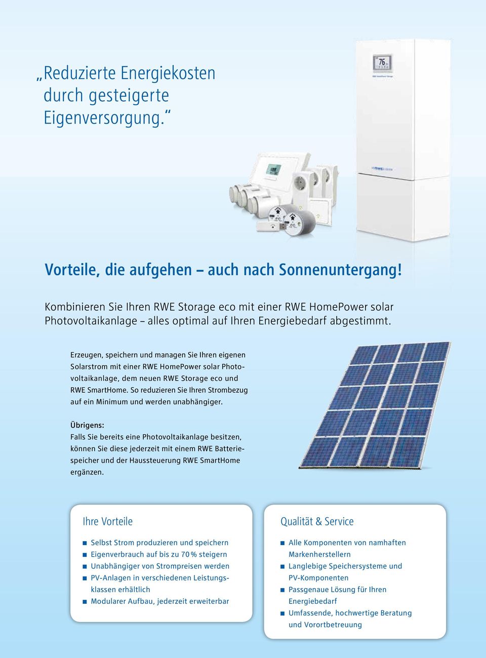 Erzeugen, speichern und managen Sie Ihren eigenen Solarstrom mit einer RWE HomePower solar Photovoltaikanlage, dem neuen RWE Storage eco und RWE SmartHome.