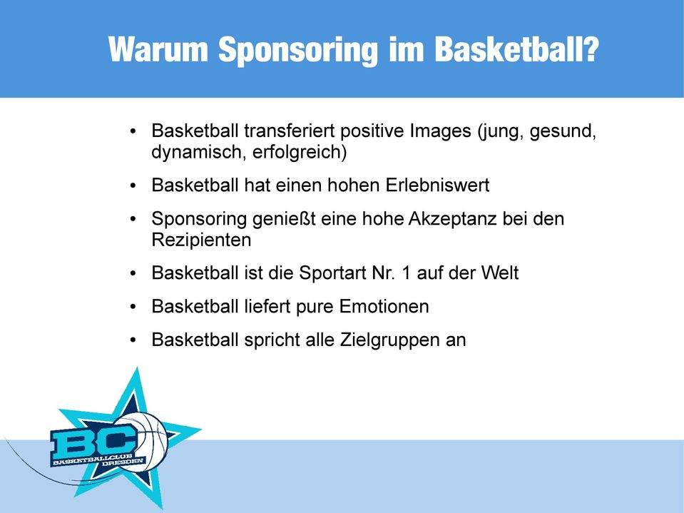 Basketball hat einen hohen Erlebniswert Sponsoring genießt eine hohe Akzeptanz bei