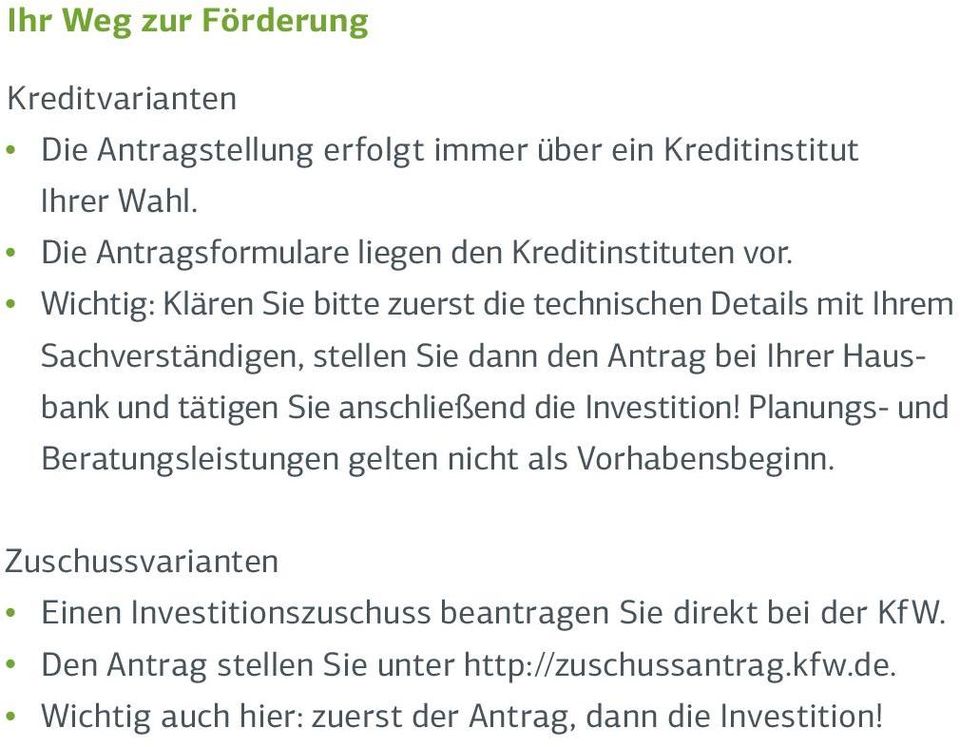 Wichtig: Klären Sie bitte zuerst die technischen Details mit Ihrem Sach verständigen, stellen Sie dann den Antrag bei Ihrer Hausbank und tätigen Sie