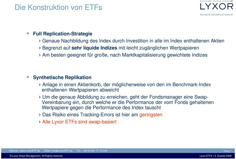 möglicherweise von den im Benchmark-Index enthaltenen Wertpapieren abweicht Um die genaue Abbildung zu erreichen, geht der Fondsmanager eine Swap- Vereinbarung ein, durch welche