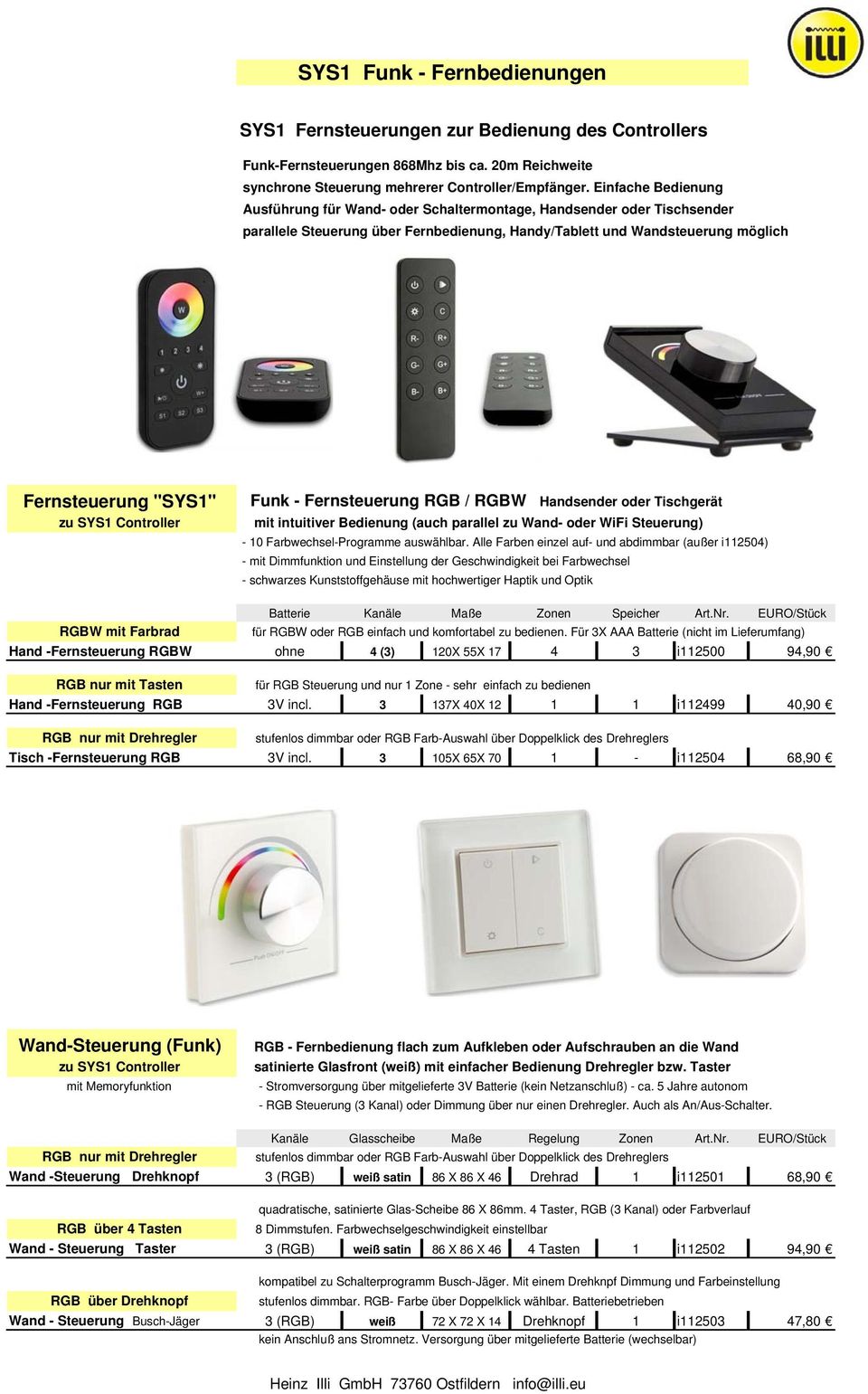 Fernsteuerung RGB / RGBW Handsender oder Tischgerät zu SYS1 Controller mit intuitiver Bedienung (auch parallel zu Wand- oder WiFi Steuerung) - 10 Farbwechsel-Programme auswählbar.