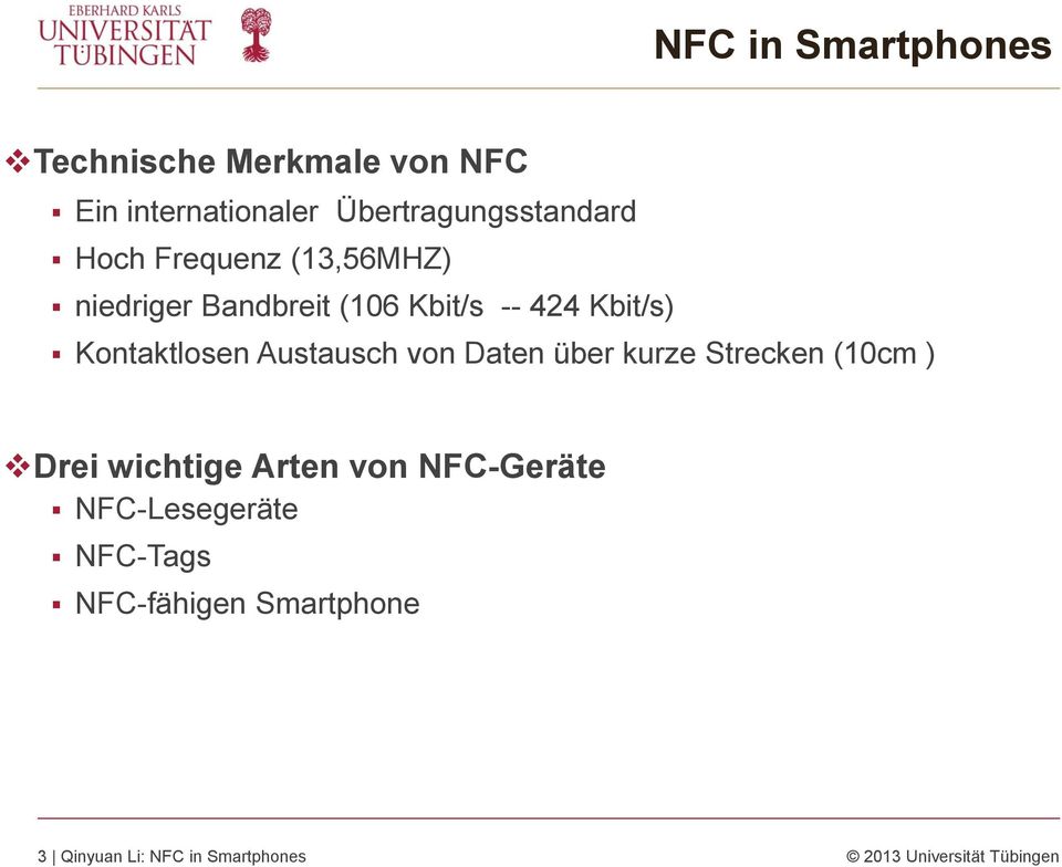 Austausch von Daten über kurze Strecken (10cm ) Drei wichtige Arten von NFC-Geräte