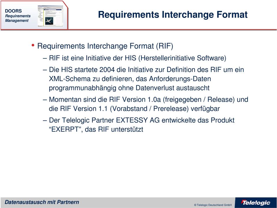 programmunabhängig ohne Datenverlust austauscht Momentan sind die RIF Version 1.
