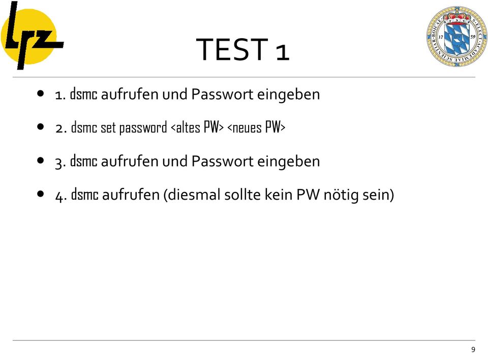 dsmc set password <altes PW> <neues PW> 3.