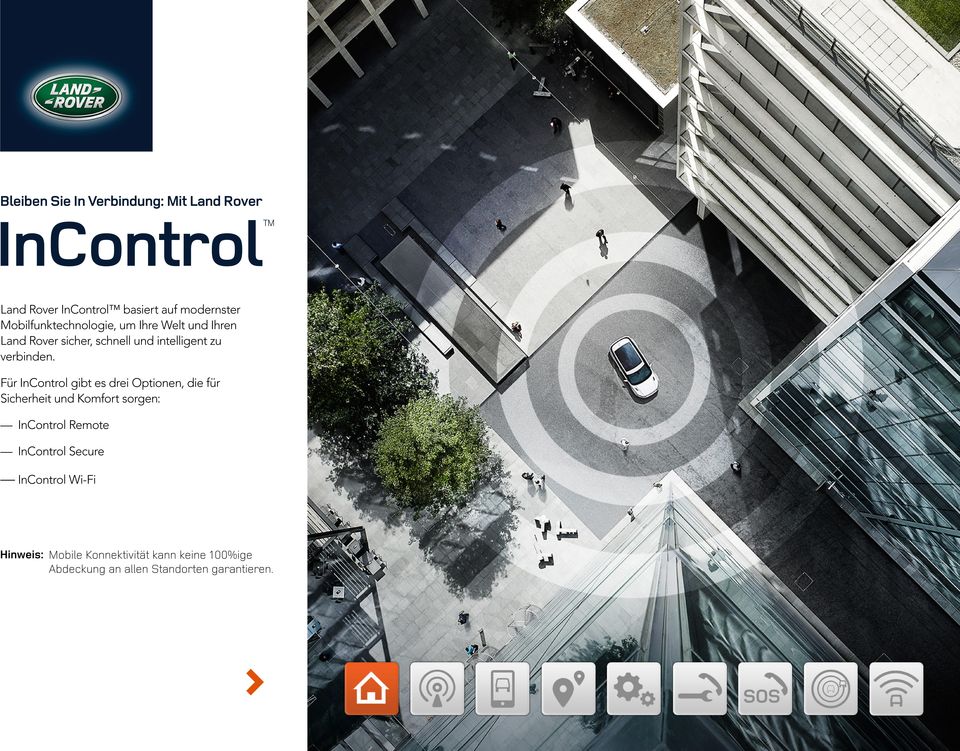 Für InControl gibt es drei Optionen, die für Sicherheit und Komfort sorgen: InControl Remote InControl