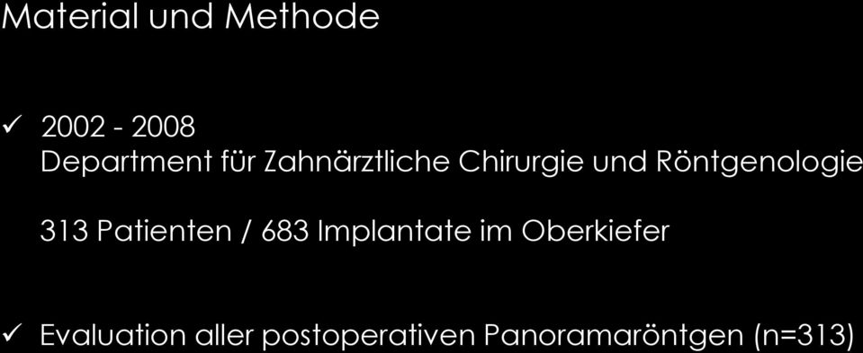 Oberkiefer Evaluation aller postoperativen Panoramaröntgen