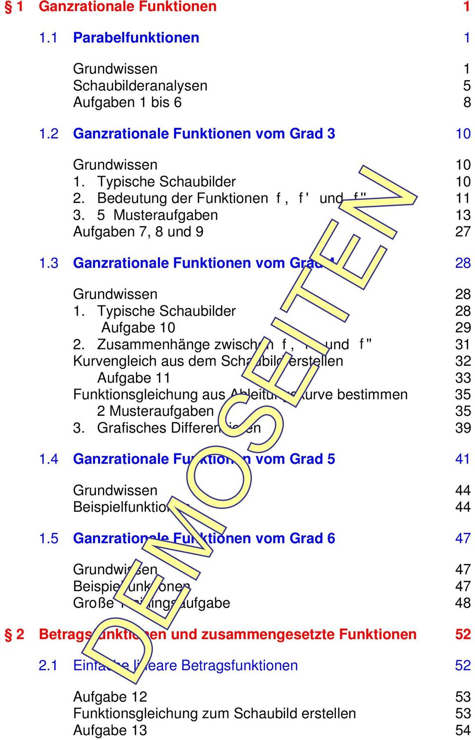 Zusammenhänge zwischen f, f' und f'' Kurvengleich aus dem Schaubild erstellen Aufgabe Funktionsgleichung aus Ableitungskurve bestimmen 5 Musteraufgaben 5. Grafisches Differenzieren 9.