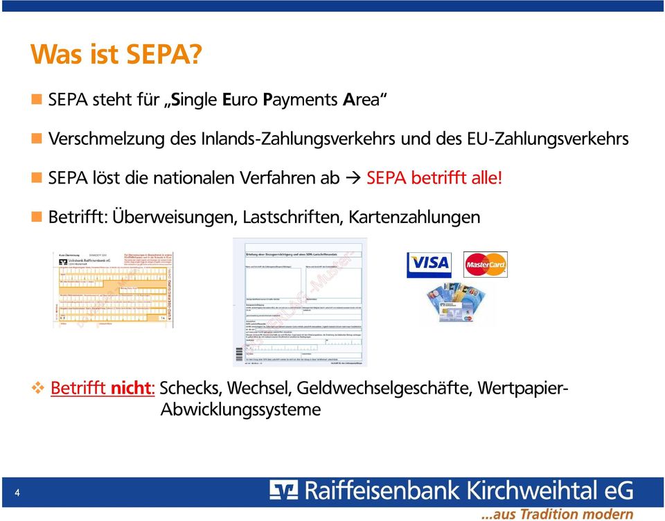 Inlands-Zahlungsverkehrs und des EU-Zahlungsverkehrs SEPA löst die nationalen