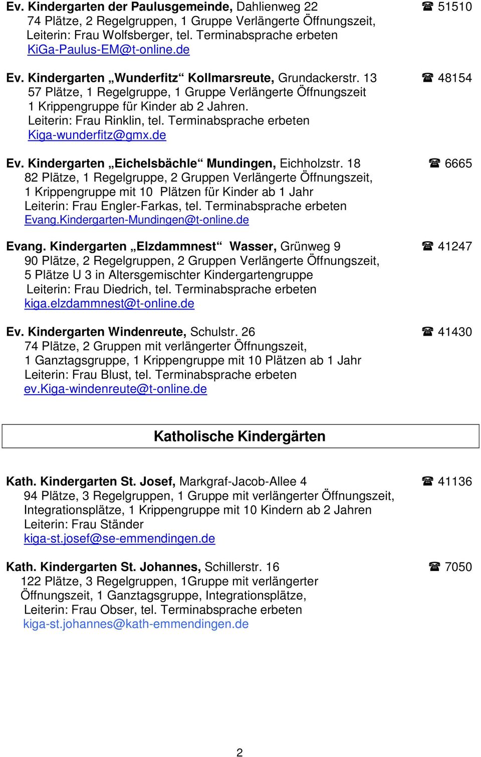 Terminabsprache erbeten Kiga-wunderfitz@gmx.de Ev. Kindergarten Eichelsbächle Mundingen, Eichholzstr.