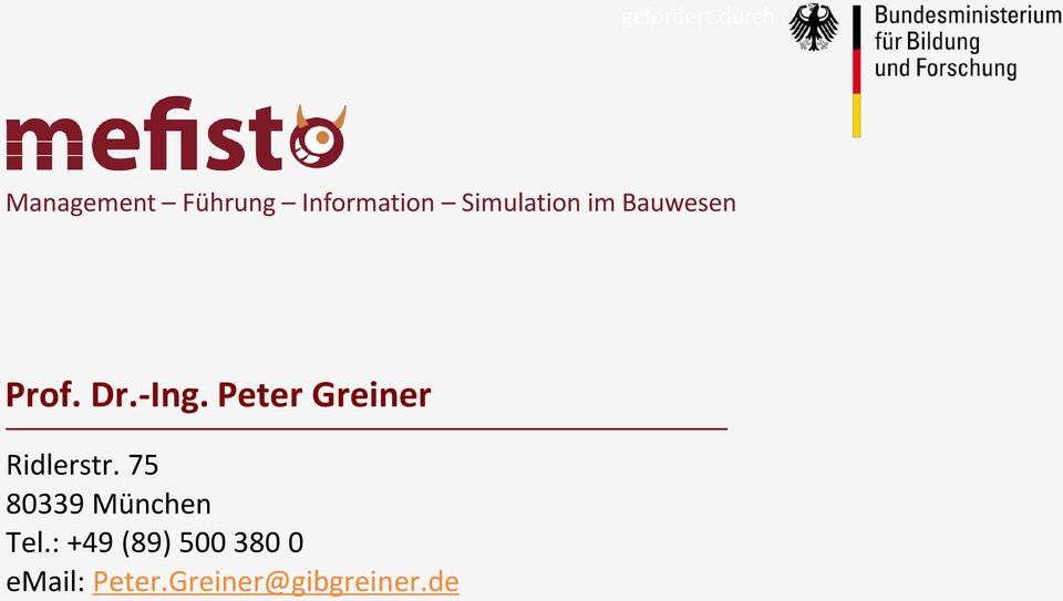 Peter Greiner Ridlerstr. 75 80339 München Tel.