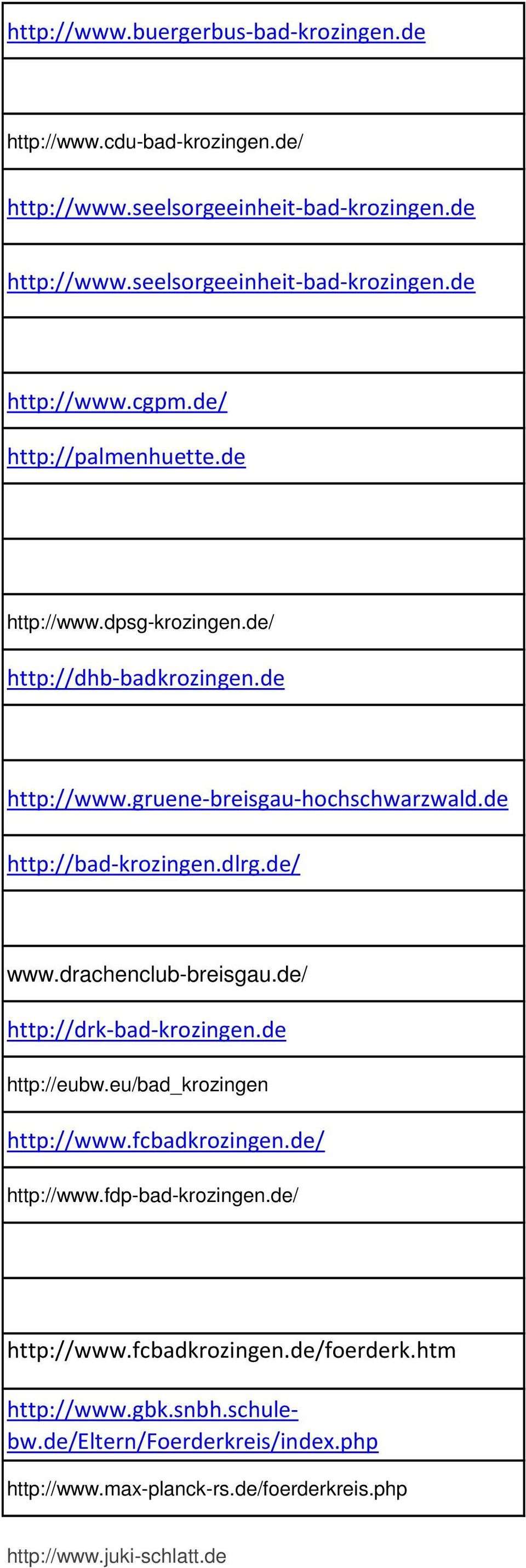 drachenclub-breisgau.de/ http://drk-bad-krozingen.de http://eubw.eu/bad_krozingen http://www.fcbadkrozingen.de/ http://www.fdp-bad-krozingen.de/ http://www.fcbadkrozingen.de/foerderk.