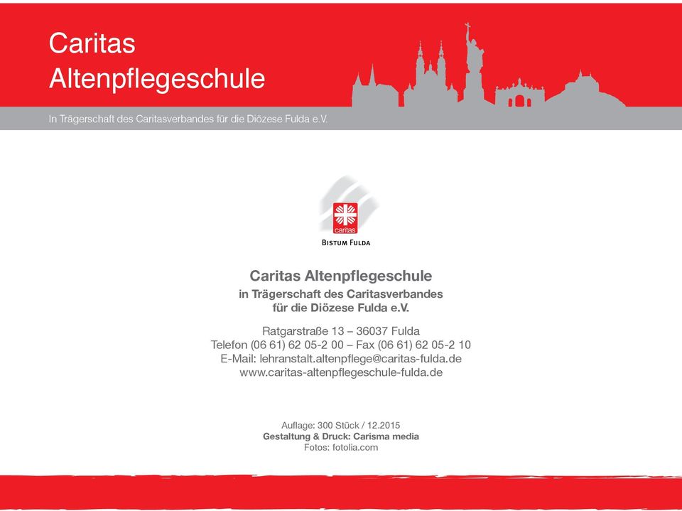 caritas-altenpflegeschule-fulda.de Auflage: 300 Stück / 12.