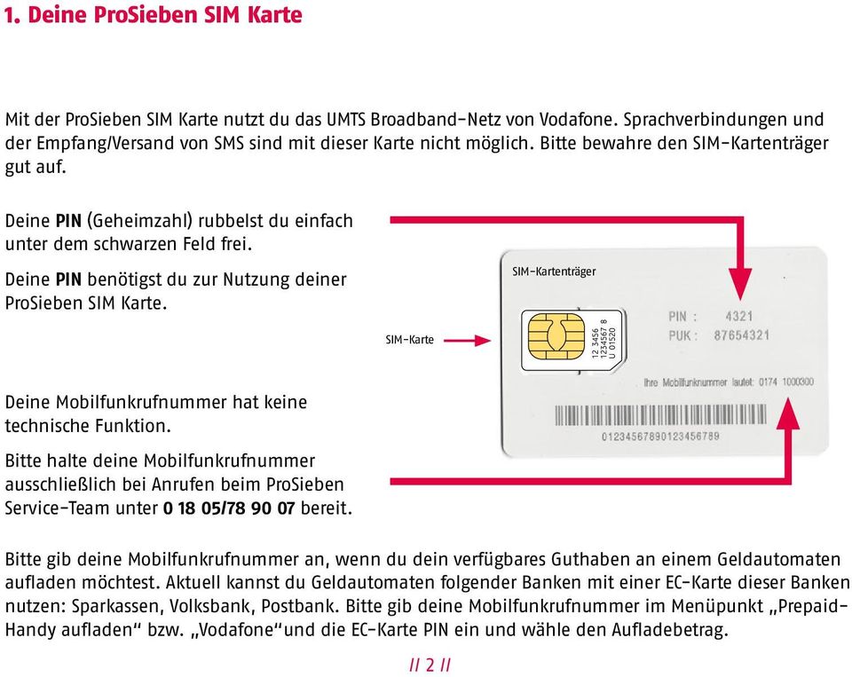 SIM-Kartenträger SIM-Karte 12 3456 1234567 8 U 01520 Deine Mobilfunkrufnummer hat keine technische Funktion.