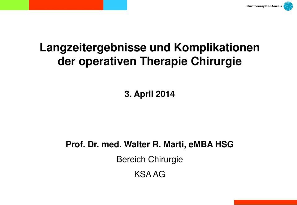 April 2014 Prof. Dr. med. Walter R.