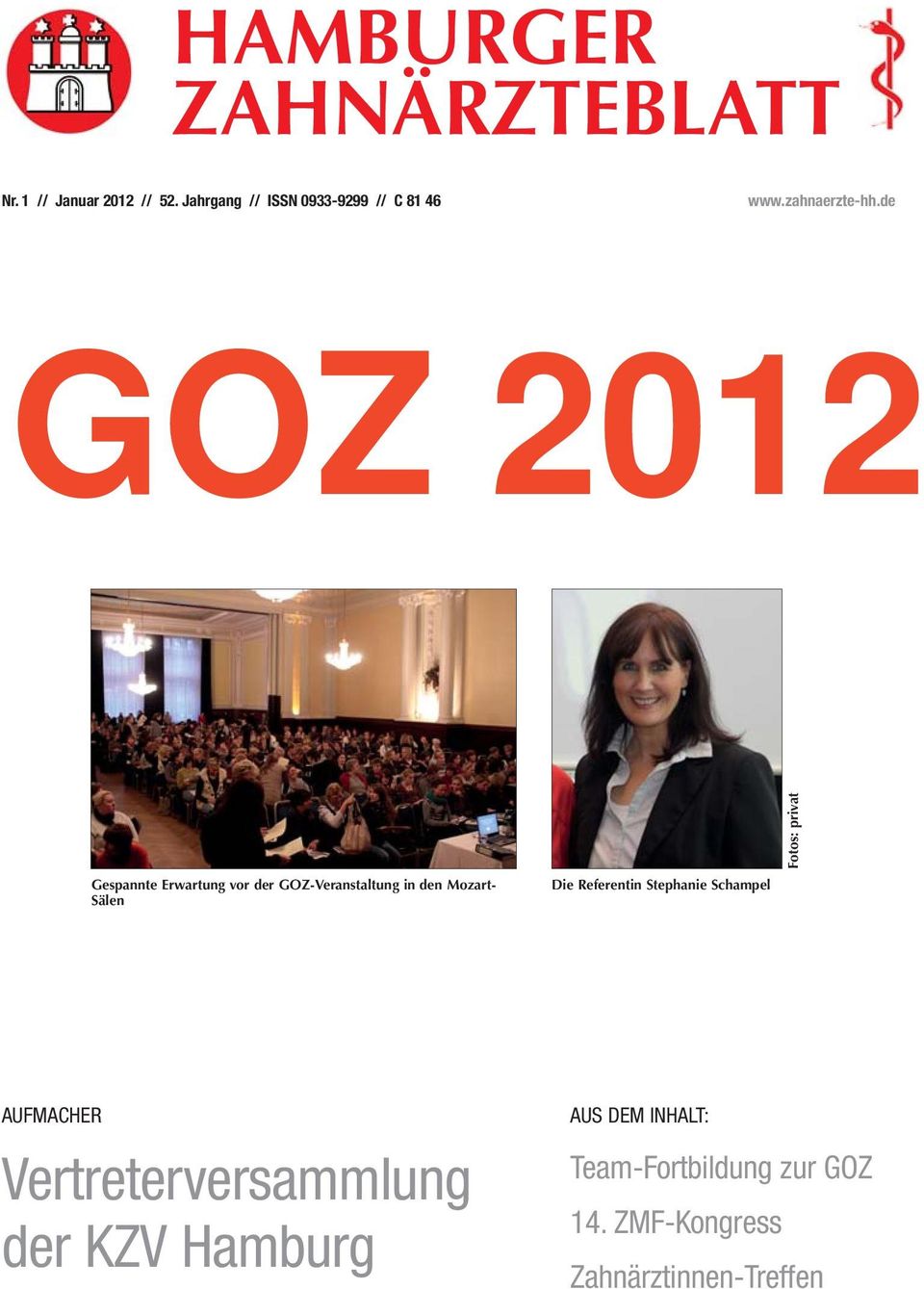 de GOZ 2012 Gespannte Erwartung vor der GOZ-Veranstaltung in den Mozart- Sälen Die