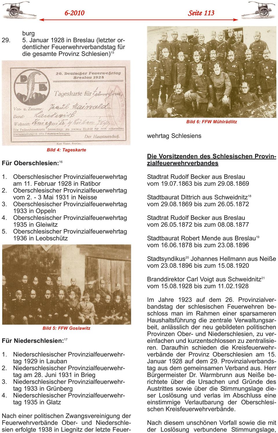 erfolgte 1938 in Liegnitz der letzte Feuerwehrtag Schlesiens Bild 6: FFW Mühlrädlitz Für Oberschlesien: 16 Bild 4: Tageskarte 1. Oberschlesischer Provinzialfeuerwehrtag am 11.