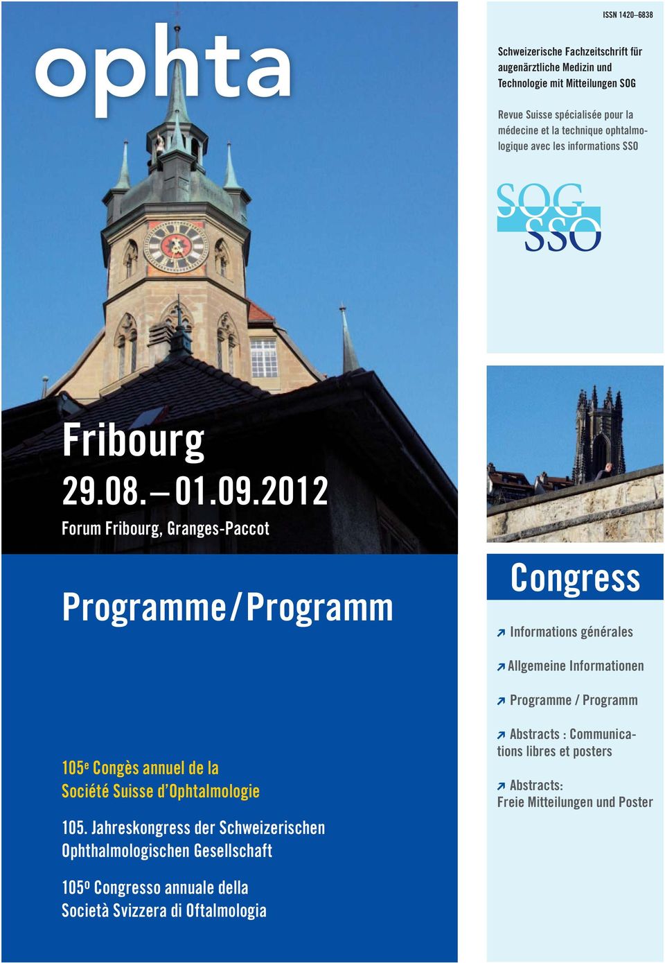 202 Forum Fribourg, Granges-Paccot Programme / Programm Congress Informations générales Allgemeine Informationen Programme / Programm 05 e Congès annuel de la