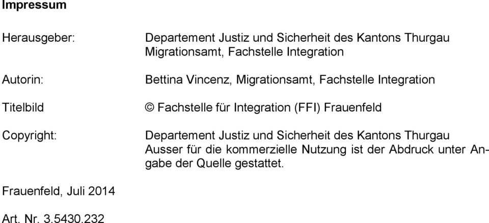 für Integration (FFI) Frauenfeld Departement Justiz und Sicherheit des Kantons Thurgau Ausser für die