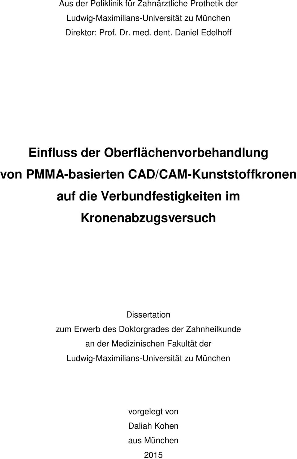 Daniel Edelhoff Einfluss der Oberflächenvorbehandlung von PMMA-basierten CAD/CAM-Kunststoffkronen auf die