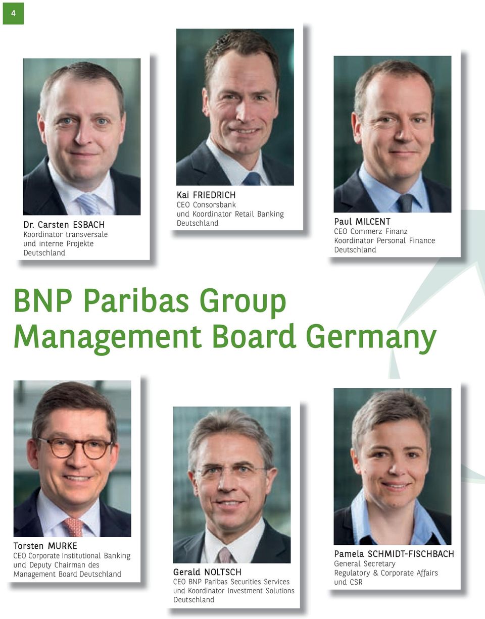 Torsten MURKE CEO Corporate Institutional Banking und Deputy Chairman des Management Board Deutschland Gerald NOLTSCH CEO BNP Paribas