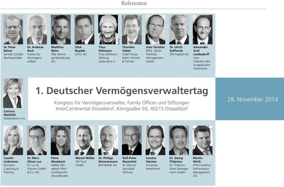 Thorsten Göbel GS&P Grossbötzl, Schmitz & Partner Uwe Günther BPM - Berlin Portfolio Management GmbH Dr.