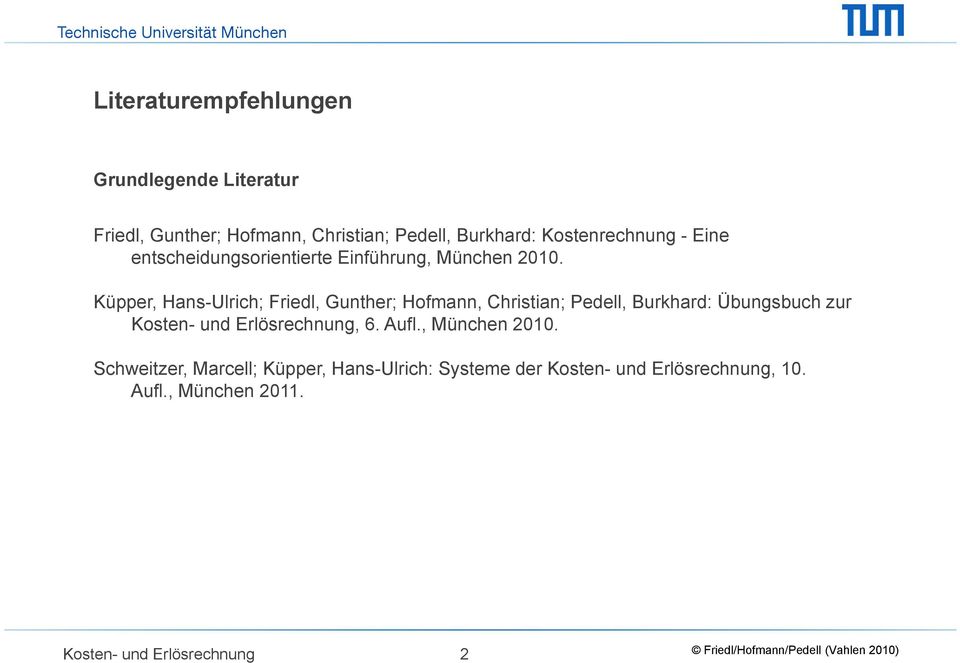 Küpper, Hans-Ulrich; Friedl, Gunther; Hofmann, Christian; Pedell, Burkhard: Übungsbuch zur Kosten- und