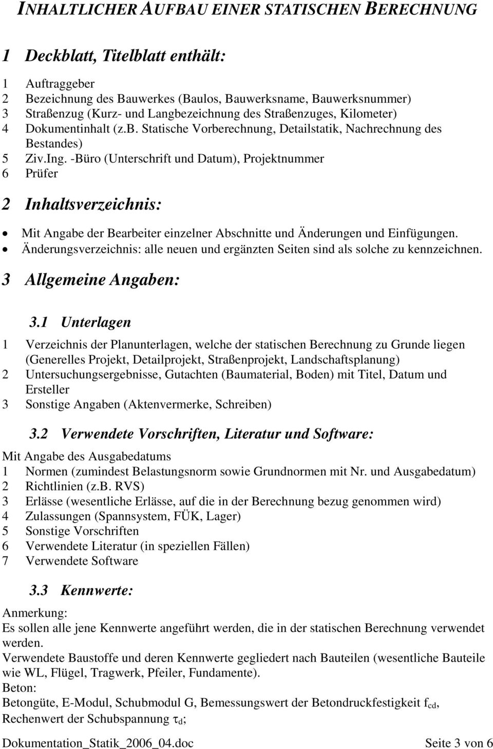 -Büro (Unterschrift und Datum), Projektnummer 6 Prüfer 2 Inhaltsverzeichnis: Mit Angabe der Bearbeiter einzelner Abschnitte und Änderungen und Einfügungen.