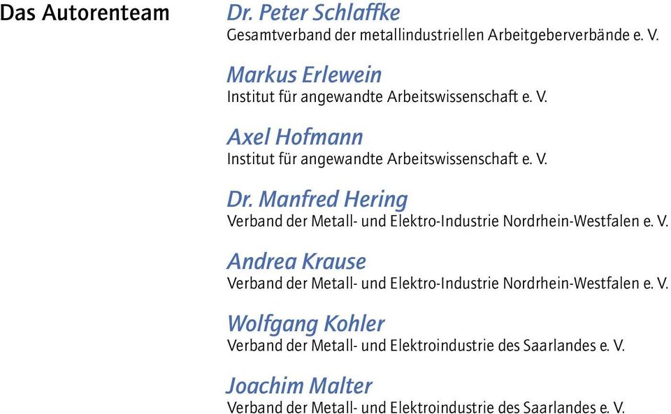 Manfred Hering Verband der Metall- und Elektro-Industrie Nordrhein-Westfalen e. V. Andrea Krause Verband der Metall- und Elektro-Industrie Nordrhein-Westfalen e.
