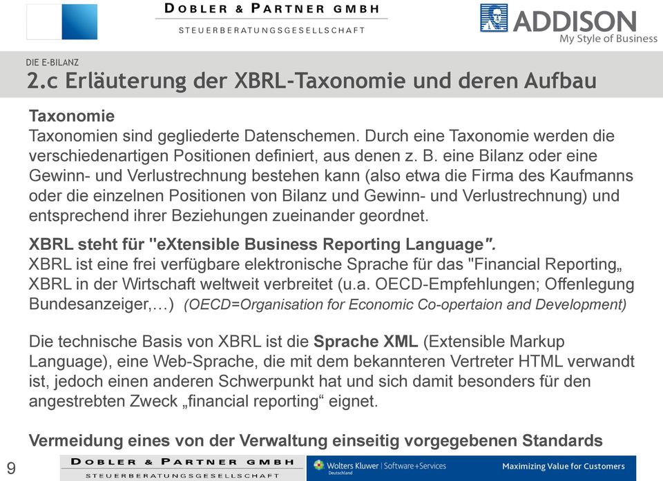 Beziehungen zueinander geordnet. XBRL steht für "extensible Business Reporting Language".