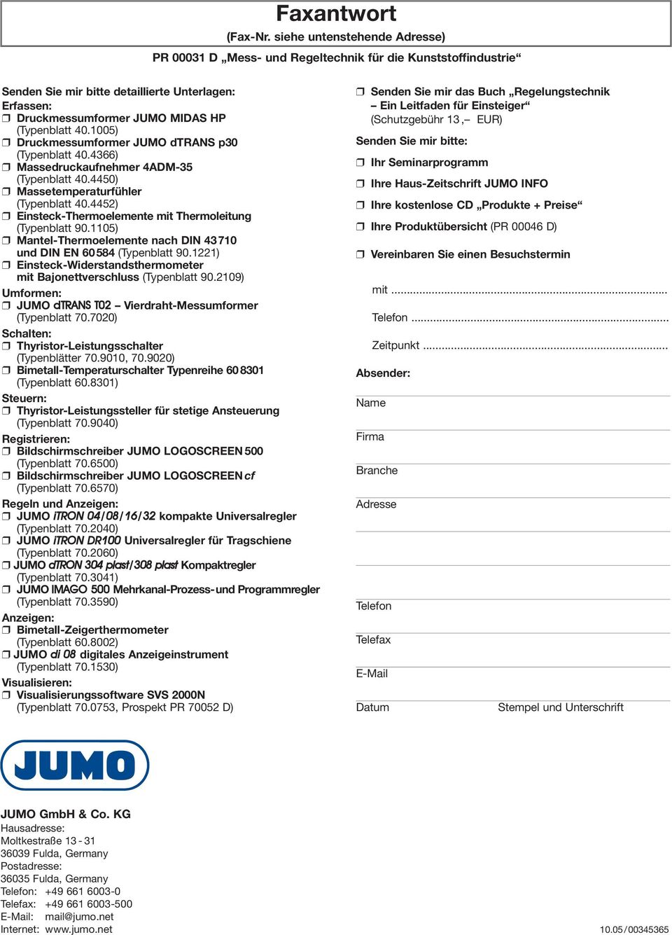 1005) Druckmessumformer JUMO dtrans p30 (Typenblatt 40.4366) Massedruckaufnehmer 4ADM-35 (Typenblatt 40.4450) Massetemperaturfühler (Typenblatt 40.