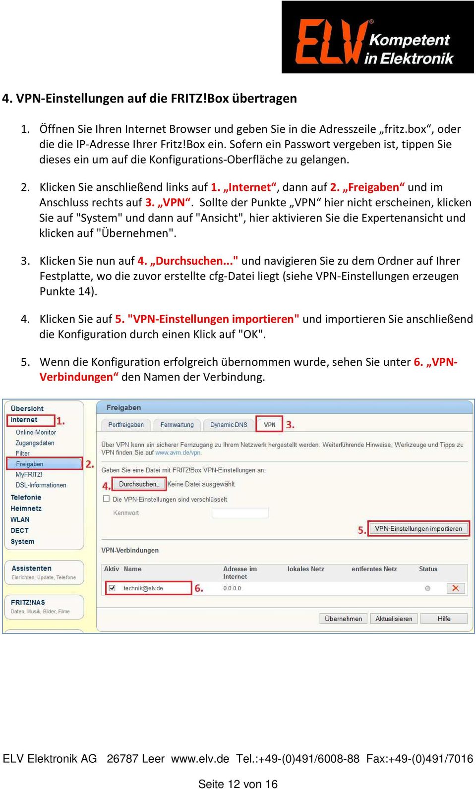 Freigaben und im Anschluss rechts auf 3. VPN.