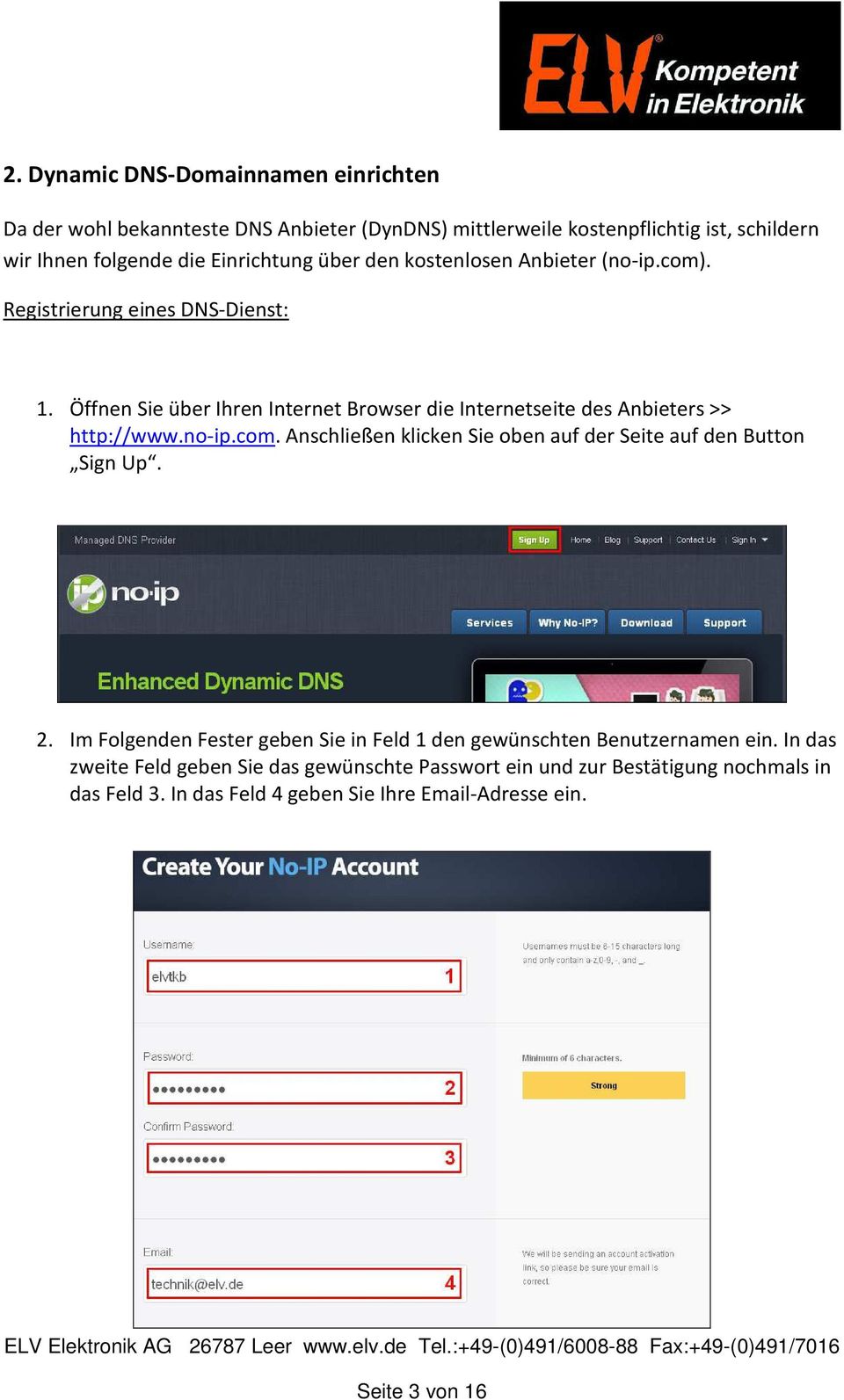 Öffnen Sie über Ihren Internet Browser die Internetseite des Anbieters >> http://www.no-ip.com. Anschließen klicken Sie oben auf der Seite auf den Button Sign Up.