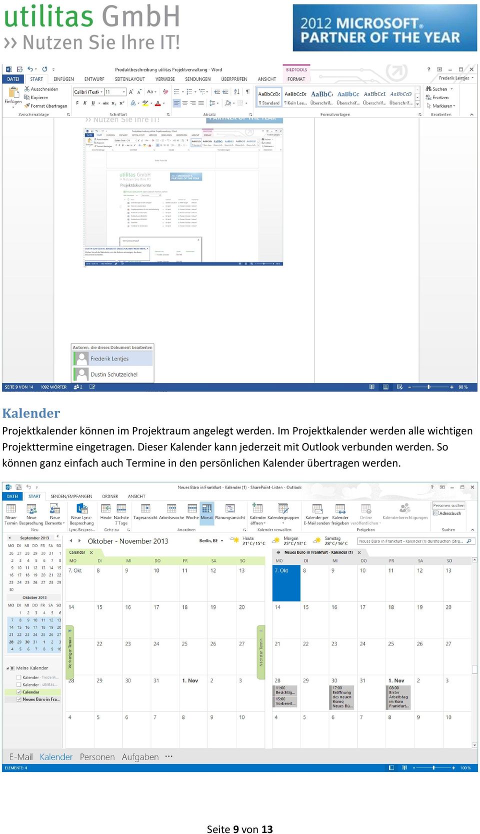 Dieser Kalender kann jederzeit mit Outlook verbunden werden.