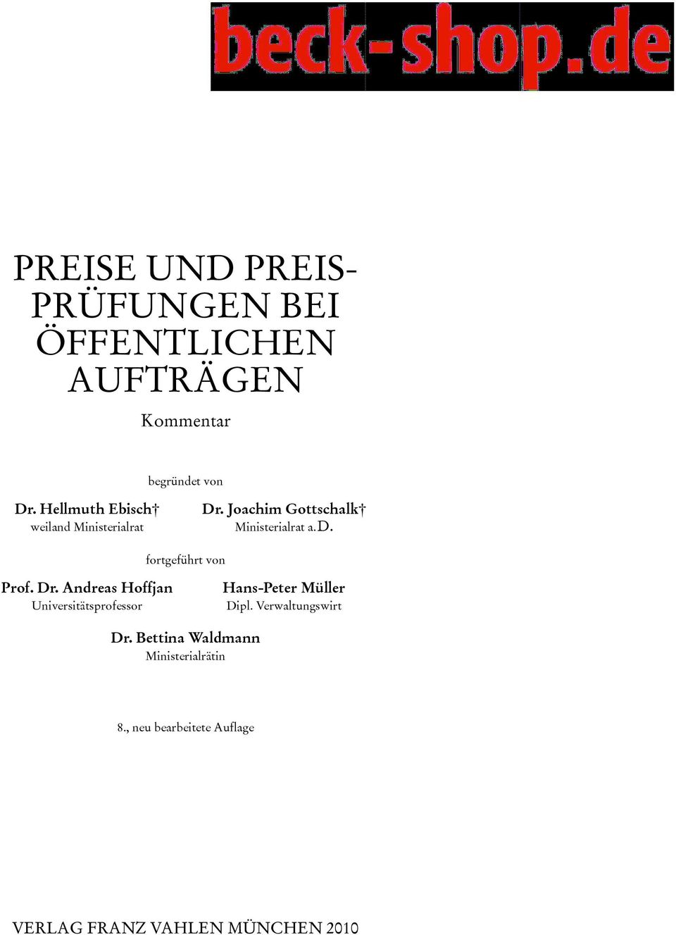 Hellmuth Ebisch Dr. Joachim Gottschalk weiland Ministerialrat Ministerialrat a. D. fortgeführt von Prof.