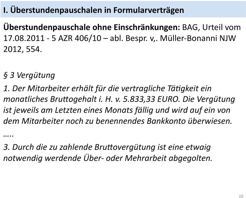 Der Mitarbeiter erhält für die vertragliche TäQgkeit ein monatliches BruGogehalt i. H. v. 5.833,33 EURO.