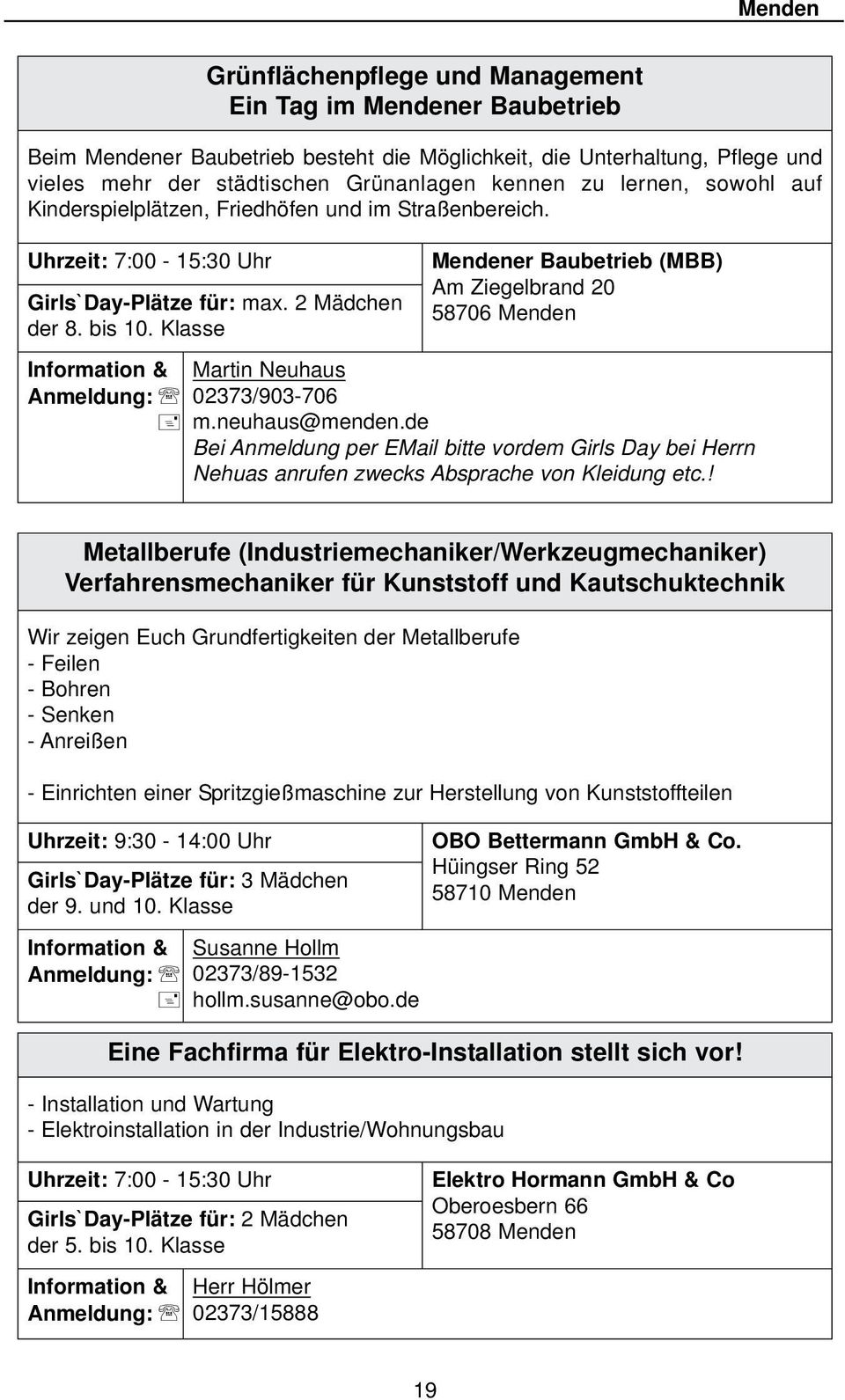 Klasse Mendener Baubetrieb (MBB) Am Ziegelbrand 20 58706 Menden Information & Martin Neuhaus Anmeldung: 02373/903-706 m.neuhaus@menden.