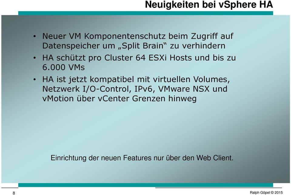 000 VMs HA ist jetzt kompatibel mit virtuellen Volumes, Netzwerk I/O-Control, IPv6,