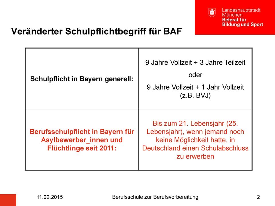 BVJ) Berufsschulpflicht in Bayern für Asylbewerber_innen und Flüchtlinge seit 2011: Bis zum