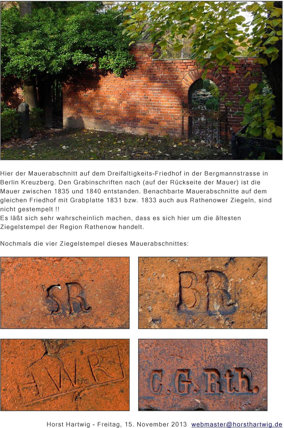 Benachbarte Mauerabschnitte auf dem gleichen Friedhof mit Grabplatte 1831 bzw. 1833 auch aus Rathenower Ziegeln, sind nicht gestempelt!
