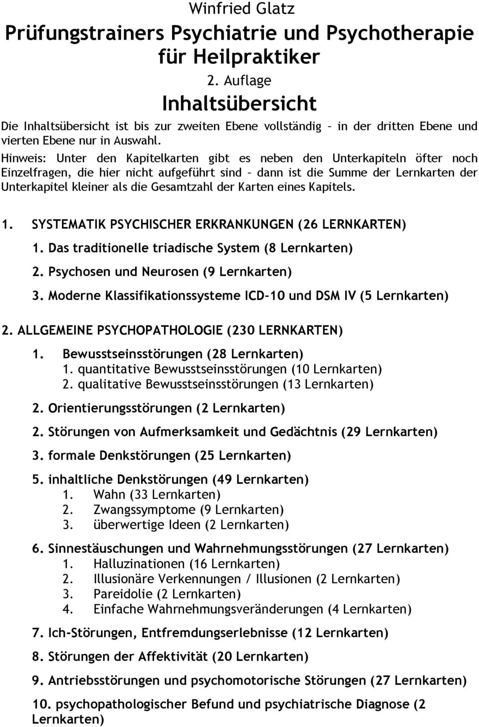 Hinweis: Unter den Kapitelkarten gibt es neben den Unterkapiteln öfter noch Einzelfragen, die hier nicht aufgeführt sind dann ist die Summe der Lernkarten der Unterkapitel kleiner als die Gesamtzahl