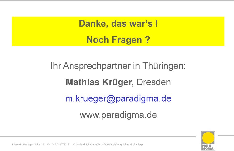 m.krueger@paradigma.de www.paradigma.de Solare Großanlagen Seite: 19 VN V 1.