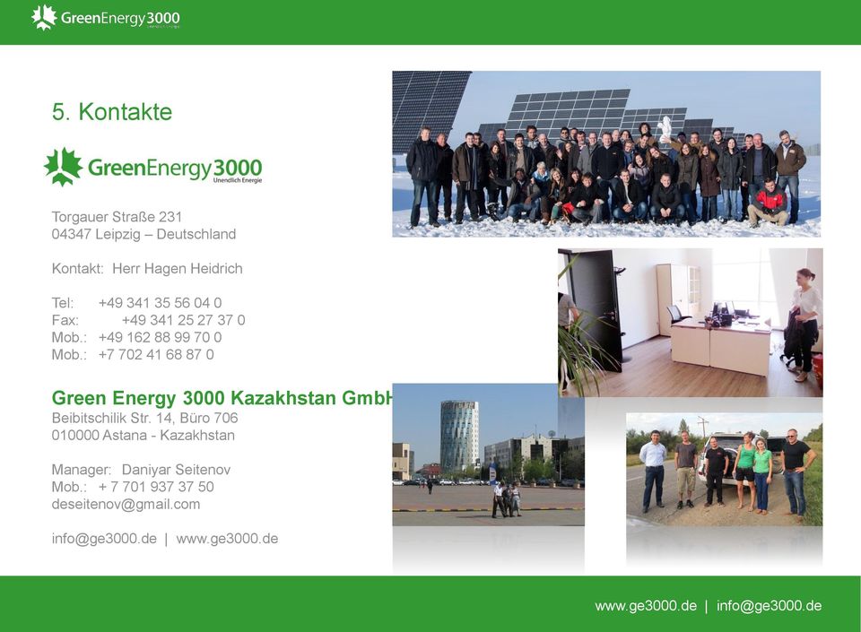 : +7 702 41 68 87 0 Green Energy 3000 Kazakhstan GmbH Beibitschilik Str.