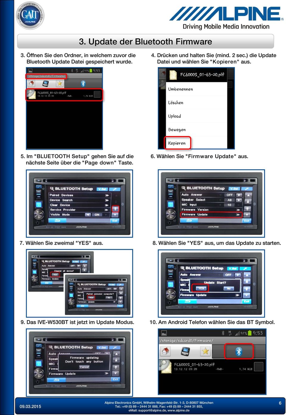 Im "BLUETOOTH Setup" gehen Sie auf die nächste Seite über die "Page down" Taste. 6. Wählen Sie "Firmware Update" aus. 7.